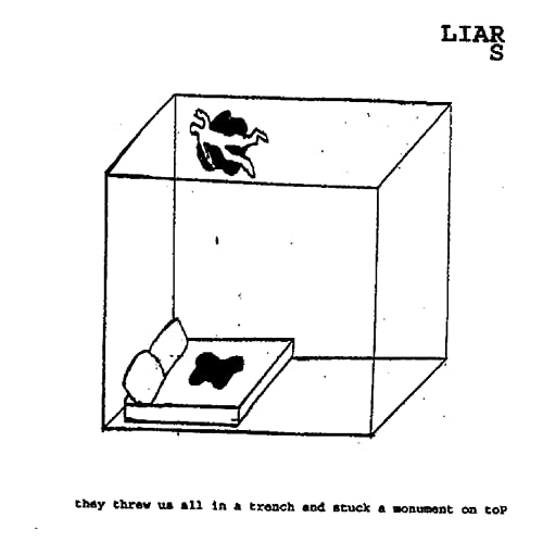 Liars/They Threw Us All In A Trench And Stuck A Monument On Top
