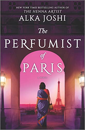 Alka Joshi The Perfumist Of Paris A Novel From The Bestselling Author Of The Henna Original 