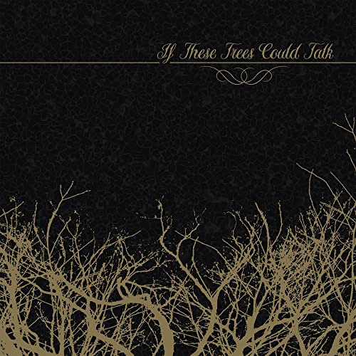 If These Trees Could Talk/If These Trees Could Talk (EP)