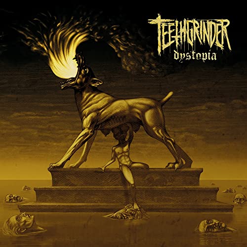 Teethgrinder/Dystopia