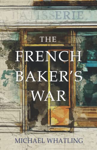 Michael Whatling/The French Baker's War