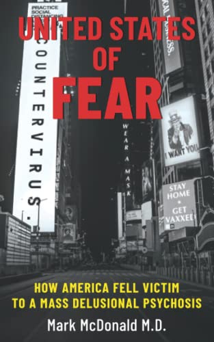 Mark McDonald M.D./United States Of Fear: How America Fell Victim To
