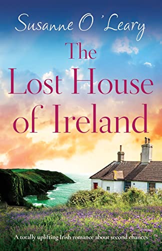 Susanne O'Leary/The Lost House of Ireland@ A totally uplifting Irish romance about second ch