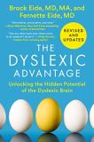 Brock L. Eide The Dyslexic Advantage (revised And Updated) Unlocking The Hidden Potential Of The Dyslexic Br 