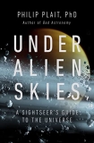 Philip Plait Under Alien Skies A Sightseer's Guide To The Universe 