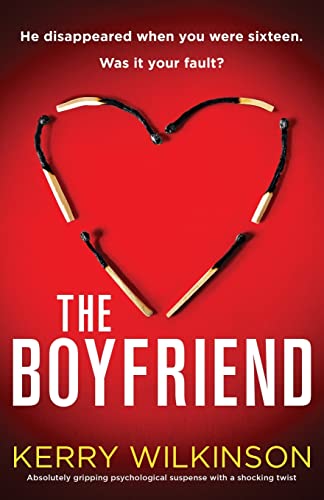 Kerry Wilkinson/The Boyfriend@ Absolutely gripping psychological suspense with a