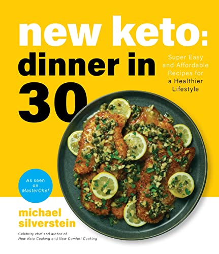 Michael Silverstein New Keto Dinner In 30 Super Easy And Affordable Recipes F 