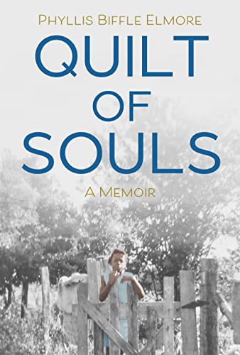 Phyllis Biffle Elmore Quilt Of Souls A Memoir 