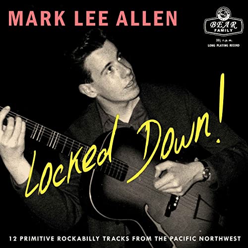 Mark Lee Allen/Locked Down! 12 Primitive Rockabilly Tracks From The Pacific Northwest@10"