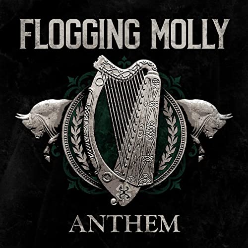Flogging Molly/Anthem