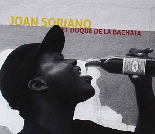 Joan Soriano/El Duque De La Bachata