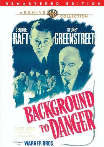 Background To Danger/Raft/Greenstreet/Lorre@This Item Is Made On Demand@Could Take 2-3 Weeks For Delivery