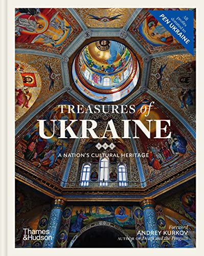 Andrey Kurkov Treasures Of Ukraine A Nation's Cultural Heritage 