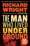 Richard Wright The Man Who Lived Underground 