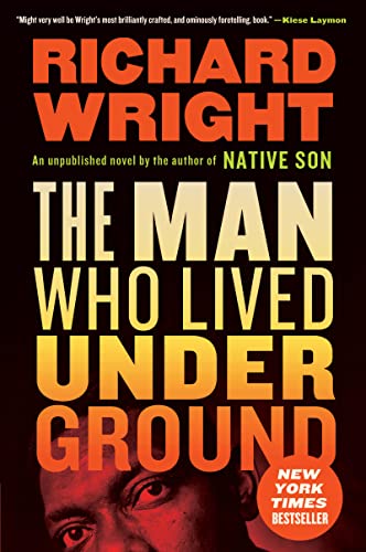 Richard Wright The Man Who Lived Underground 