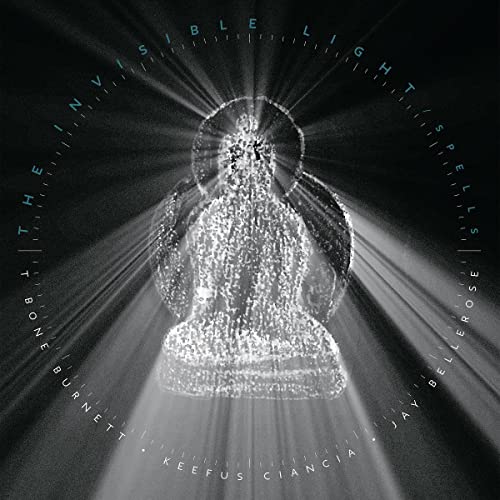 T Bone Burnett/The Invisible Light: Spells