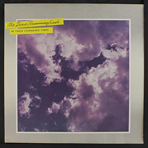 DIXIE HUMMINGBIRDS/In These Changing Times