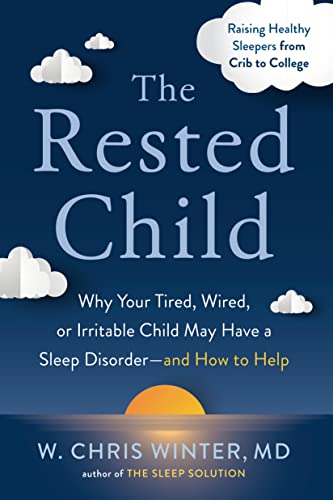 W. Chris Winter The Rested Child Why Your Tired Wired Or Irritable Child May Hav 