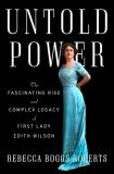 Rebecca Boggs Roberts Untold Power The Fascinating Rise And Complex Legacy Of First 