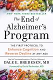 Dale Bredesen The End Of Alzheimer's Program The First Protocol To Enhance Cognition And Rever 