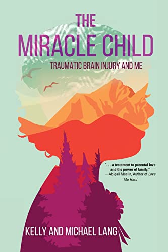 Kelly Lang The Miracle Child Traumatic Brain Injury And Me 