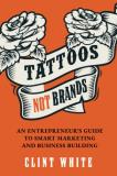 Clint White Tattoos Not Brands 