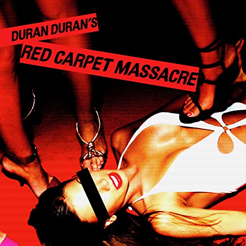 Duran Duran/Red Carpet Massacre