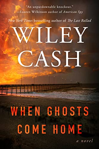 Wiley Cash/When Ghosts Come Home@A Novel