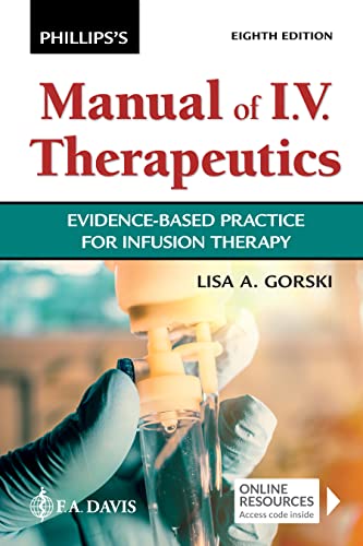 Lisa Gorski Phillips's Manual Of I.V. Therapeutics Evidence Based Practice For Infusion Therapy 0008 Edition; 