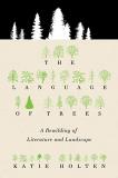 Katie Holten The Language Of Trees A Rewilding Of Literature And Landscape 