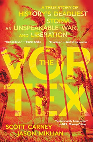 Scott Carney/The Vortex@ A True Story of History's Deadliest Storm, an Uns