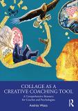 Andr?a Watts Collage As A Creative Coaching Tool A Comprehensive Resource For Coaches And Psycholo 