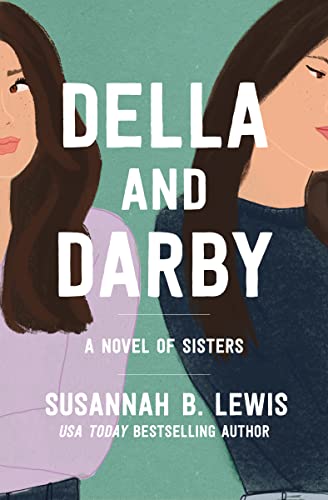 Susannah B. Lewis/Della and Darby@ A Novel of Sisters