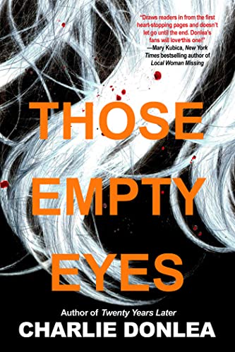 Charlie Donlea/Those Empty Eyes@ A Chilling Novel of Suspense with a Shocking Twis