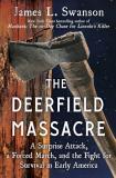 James L. Swanson The Deerfield Massacre A Surprise Attack A Forced March And The Fight 