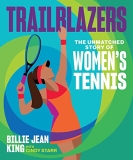 Billie Jean King Trailblazers The Unmatched Story Of Women's Tennis 