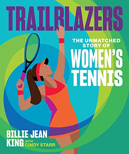 Billie Jean King Trailblazers The Unmatched Story Of Women's Tennis 