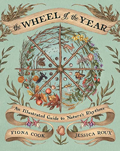 Fiona Cook The Wheel Of The Year An Illustrated Guide To Nature's Rhythms 