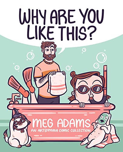 Meg Adams/Why Are You Like This?@An Artbymoga Comic Collection