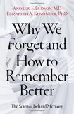 Budson Why We Forget And How To Remember Better The Science Behind Memory 