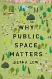 Low Why Public Space Matters 