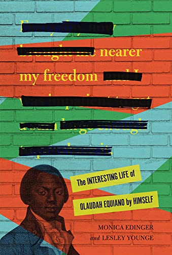 Monica Edinger/Nearer My Freedom@ The Interesting Life of Olaudah Equiano by Himsel