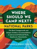 Jeremy Puglisi Where Should We Camp Next? National Parks The Best Campgrounds And Unique O 