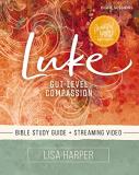 Lisa Harper Luke Bible Study Guide Plus Streaming Video Gut Level Compassion 