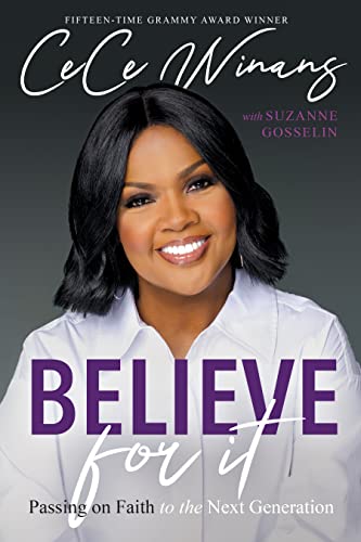 Cece Winans Believe For It Passing On Faith To The Next Generation 