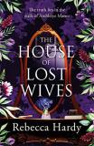 Rebecca Hardy The House Of Lost Wives 