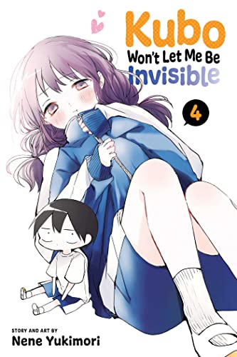 Nene Yukimori/Kubo Won't Let Me Be Invisible, Vol. 4