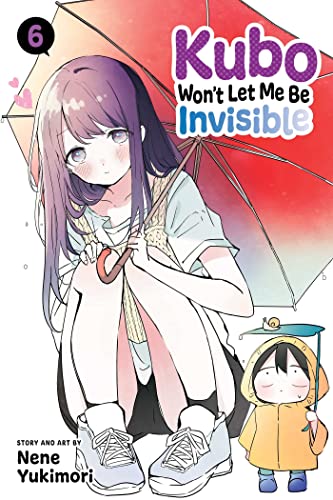 Nene Yukimori/Kubo Won't Let Me Be Invisible, Vol. 6