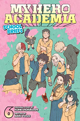 Kohei Horikoshi/My Hero Academia: School Briefs 6@Light Novel