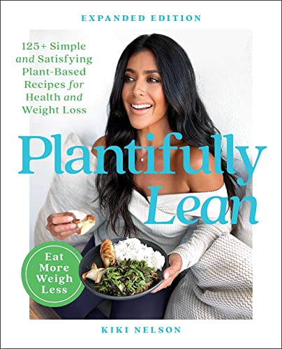 Kiki Nelson Plantifully Lean 125+ Simple And Satisfying Plant Based Recipes Fo 
